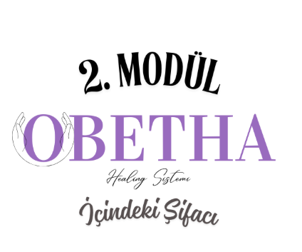 OBETHA Healing Sistemi Modül – 2 (İçindeki Şifacı)